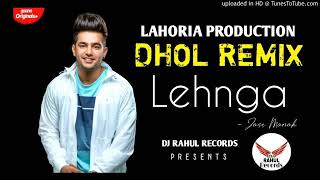 Lehnga Dhol Remix Jass Manak Dj Sai by Lahoria Production mix 2019 [upl. by Sauers827]