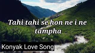 konyak Love song lyrics  Ü Mongken Juteih konyaklovesong [upl. by Zacek]