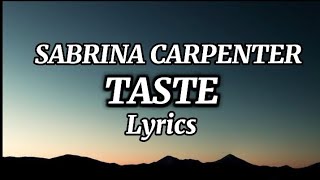 Sabrina Carpenter  Taste  Lyrics [upl. by Yrotciv]