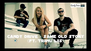 Candy Drive  Same Old Story ft Triinu Liis [upl. by Iniretake]