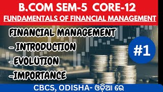 🔵 Lecture1 Financial Management  Introduction Evolution Decisions Importance ll Sem5 Core12 [upl. by Giltzow]