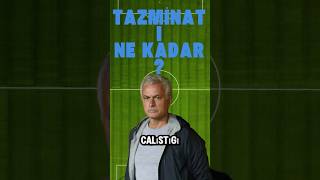 Mourinhonun Tazminatı Ne Kadar  mourinho [upl. by Herwin]