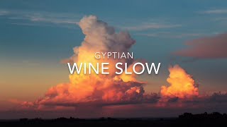 Wine Slow Lyrics  GYPTIAN [upl. by Somar]