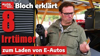 So einfach wie beim Verbrenner 8 Irrtümer zum Laden von ElektroAutos  Bloch erklärt 203 [upl. by Atela]