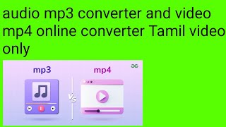 audio converter MP3 online converter MP4 video complete all in converter Tamil video only [upl. by Stewardson]