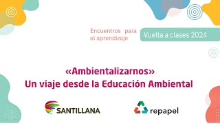 «Ambientalizarnos» Un viaje desde la Educación Ambiental [upl. by Annahgiel911]