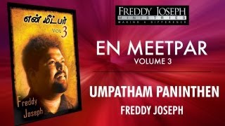 Umpatham Paninthen  En Meetpar Vol 3  Freddy Joseph [upl. by Etteloiv26]