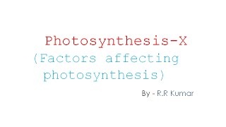 Photosynthesis Part10Factors affecting Photosynthesis [upl. by Suelo335]