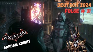 Batman Arkham Knight Folge  31 Lets Play  Deutsch [upl. by Nairred]