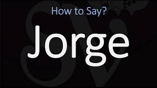 How to Pronounce Jorge CORRECTLY [upl. by Ahtnicaj12]