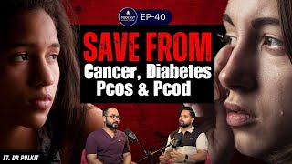 Women Health Warning Diabetes Heart Attacks Cancer amp Fertility Challenges  Dr Pulkit PKS EP 40 [upl. by Kirrad]