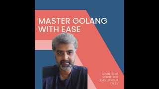 Golang Session5 Learn Go from Jiten Palaparthi [upl. by Woody]