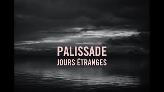 Palissade  Jours Étranges [upl. by Lagas378]