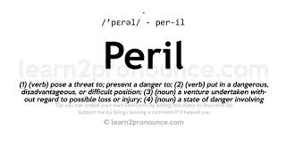 Pronunciation of Peril  Definition of Peril [upl. by Dee326]