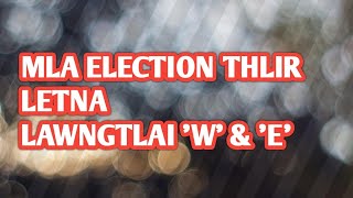 2023 MLA General Election Lawngtlai District thlir letna [upl. by Andert466]