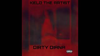 Kelo The Artist  Dirty Diana  Official Audio [upl. by Gunthar]