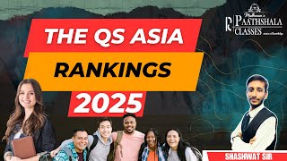 THE QS ASIA RANKINGS 2025 LECTURE 29 BY SHASHWAT SIR [upl. by Teryn]