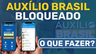 AUXÍLIO BRASIL BLOQUEADO O que fazer [upl. by Lacym936]