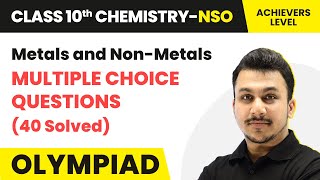 Class 10 National Science Olympiad Chemistry  Metals and NonMetals 40 MCQs Achievers Level [upl. by Aserehc]