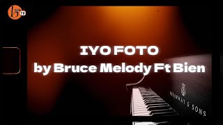 Iyo Foto By Bruce Melody Ft Bien Video Lyrics [upl. by Ramraj722]