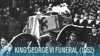 The State Funeral Of King George VI 1952  British Pathé [upl. by Ecnarf]