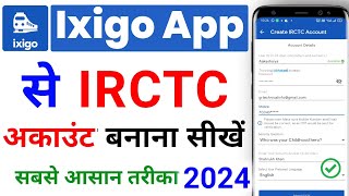 ixigo se IRCTC account kaise banaye 2024  irctc account kaise banaye  how to creat irctc account [upl. by Bloem468]