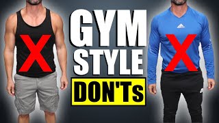 10 Items Men Should NEVER Wear to Workout Gym Style Dos amp DONTs [upl. by Annirac]