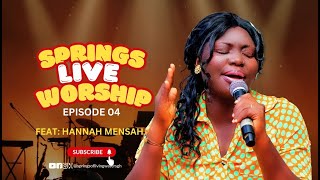 Springs Live Worship Episode 4 with Hannah Mensah [upl. by Teemus]