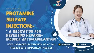 Protamine Sulfate Injection Uses Dosage Mechanism of Action Side Effects and Important Advice [upl. by Dranyl]