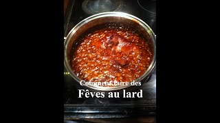 Comment faire des fèves au lard [upl. by Lukas323]