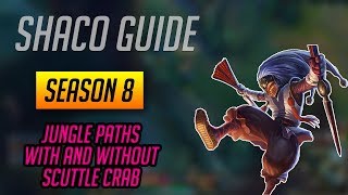 Shaco Guide  810 Jungle Paths with and without Scuttle Crab [upl. by Strickman705]