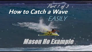 How to Catch a Wave Easily Part 1 Mason Ho [upl. by Corwun]