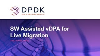 SW Assisted vDPA for Live Migration  Xiao Wang Intel [upl. by Yrekaz]