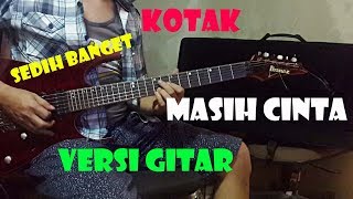 Kotak  Masih Cinta  Guitar Cover [upl. by Sidky913]