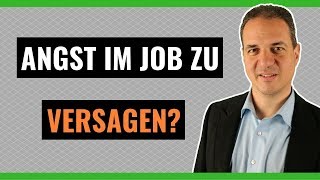 Versagensängste im Job überwinden  Hilfe gegen Versagensangst im Job [upl. by Honora]