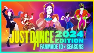 JUST DANCE 2024 EDITION  FANMADE JUST DANCE PLUS SEASONS [upl. by Godfree701]