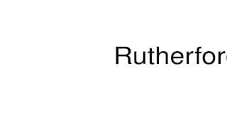 How to pronounce Rutherford [upl. by Suiratnauq]