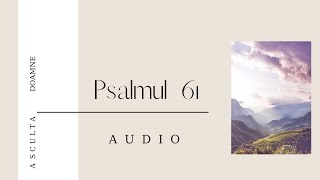 Psalmul 61  Asculta Doamne ruga mea [upl. by Knobloch]