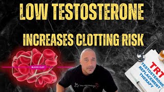 LOW TESTOSTERONE INCREASES CLOTTING RISK [upl. by Woolcott]