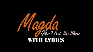 MAGDA Gloc 9 with Lyrics ft Rico Blanco [upl. by Qiratla]