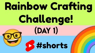 Day 1  Rainbow Crafting Challenge 🌈 shorts [upl. by Roye]