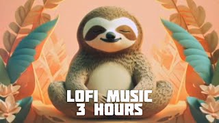 LoFi Sloth Tunes Serenity Through Yoga 3Hour Relaxation Session for Ultimate Calmness [upl. by Chapnick]