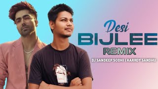 Bijlee Bijlee Desi Mix  Harrdy Sandhu  DJ SANDEEP SODHI [upl. by Tilly629]