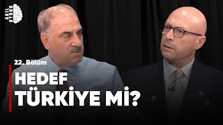 HEDEF TÜRKİYE Mİ Selim Kotil amp Erol Mütercimler S2B22 [upl. by Sarita512]