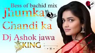 Jhumka Chandi Da song DJ Ashok jawa [upl. by Samanthia]