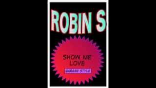 ROBIN S Show Me Love  pure original [upl. by Akimahc]