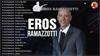 The Best Of Eros Ramazzotti  Eros Ramazzotti Mix Album Completo [upl. by Yrome]