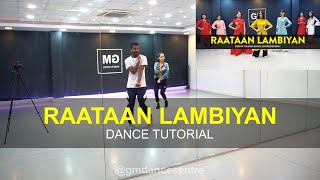 Raataan Lambiyan  Dance Tutorial  Deepak Tulsyan Choreography  G M Dance Centre [upl. by Eillam]