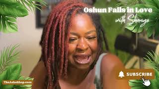 Oshun Falls in Love with Shango [upl. by Dace]