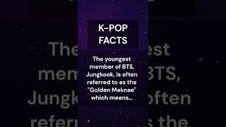 Golden Maknae Meaning shorts kpop kpopfacts jungkook bts btsarmy [upl. by Naesed731]